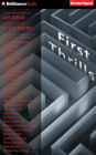 First Thrills: High-Octane Stories from the Hottest Thriller Authors