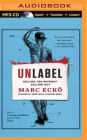 Unlabel: Selling You Without Selling Out