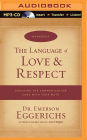 Language of Love & Respect, The: Cracking the Communication Code with Your Mate