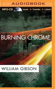 Title: Burning Chrome, Author: William Gibson