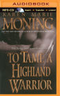 To Tame a Highland Warrior (Highlander Series #2)