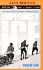Emperors of the Ice: A True Story of Disaster and Survival in the Antarctic, 1910-13
