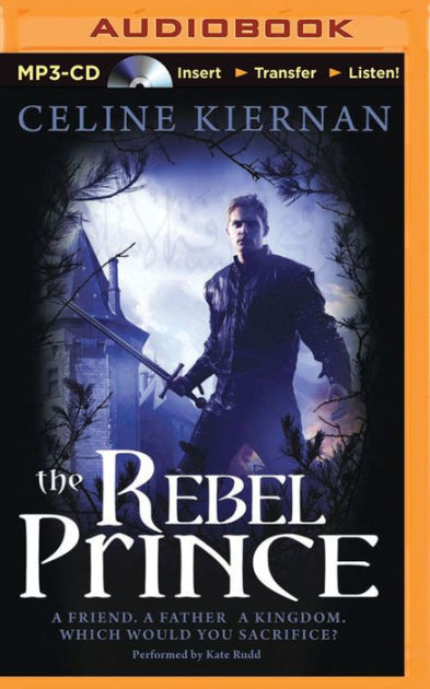 The Rebel Prince Moorehawke Trilogy Series 3 By Celine Kiernan Paperback Barnes Noble