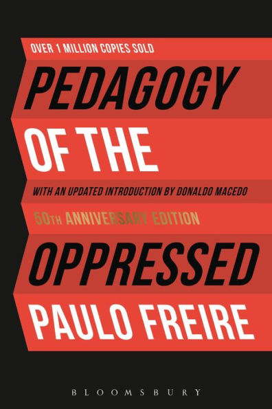 Pedagogy of the Oppressed: 50th Anniversary Edition / Edition 4