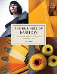 Title: The Business of Fashion: Designing, Manufacturing, and Marketing / Edition 5, Author: Leslie Davis Burns