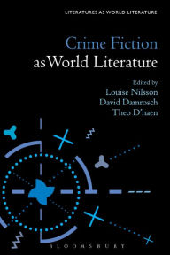 Title: Crime Fiction as World Literature, Author: Louise Nilsson