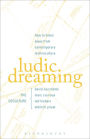 Ludic Dreaming: How to Listen Away from Contemporary Technoculture