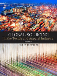Title: Global Sourcing in the Textile and Apparel Industry / Edition 2, Author: Jung Ha-Brookshire