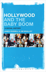 Title: Hollywood and the Baby Boom: A Social History, Author: James Russell