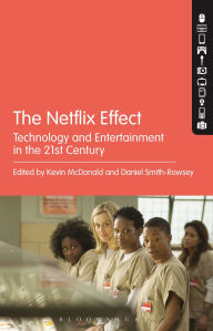 Title: The Netflix Effect: Technology and Entertainment in the 21st Century, Author: Kevin McDonald