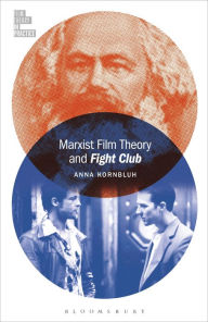 Title: Marxist Film Theory and Fight Club, Author: Anna Kornbluh