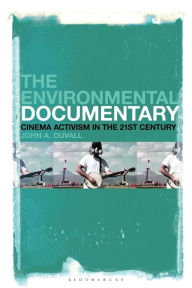 Title: The Environmental Documentary: Cinema Activism in the 21st Century, Author: John A. Duvall