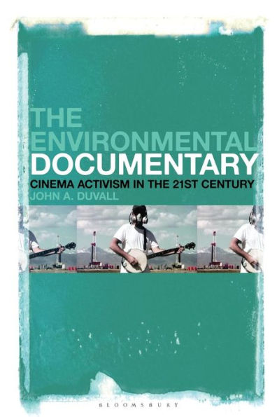 The Environmental Documentary: Cinema Activism in the 21st Century