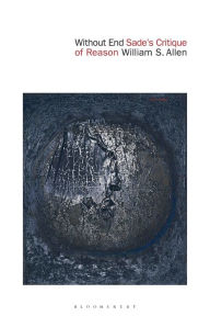 Title: Without End: Sade's Critique of Reason, Author: William S. Allen