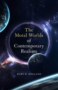 Title: The Moral Worlds of Contemporary Realism, Author: Mary K. Holland