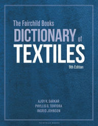 Title: The Fairchild Books Dictionary of Textiles, Author: Ajoy K. Sarkar