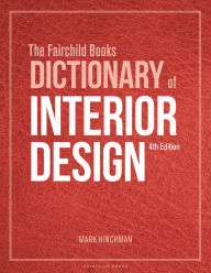 Title: The Fairchild Books Dictionary of Interior Design: Bundle Book + Studio Access Card, Author: Mark Hinchman