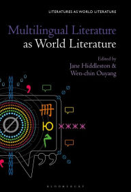 Title: Multilingual Literature as World Literature, Author: Jane Hiddleston