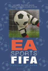 Title: EA Sports FIFA: Feeling the Game, Author: Raiford Guins