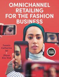 Title: Omnichannel Retailing for the Fashion Business, Author: Tunmin Catherine Jai
