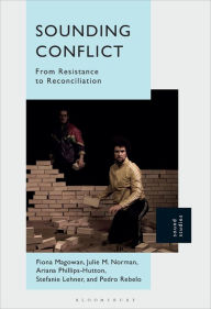 Title: Sounding Conflict: From Resistance to Reconciliation, Author: Fiona Magowan