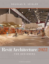 Title: Revit Architecture 2022 for Designers, Author: Douglas R. Seidler