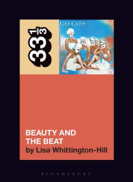 Title: The Go-Go's Beauty and the Beat, Author: Lisa Whittington-Hill