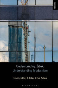 Title: Understanding Zizek, Understanding Modernism, Author: Jeffrey R. Di Leo