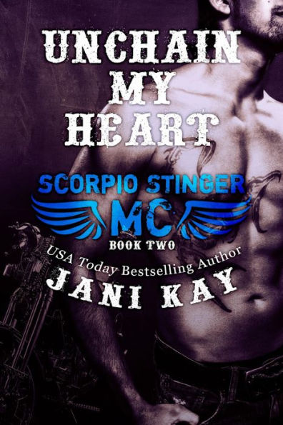 Unchain My Heart (Scorpio Stinger MC, #2)