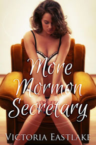 Title: More Mormon Secretary (Maxim Black's Wolf Pit, #2), Author: Victoria Eastlake