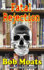 Fatal Rejection (The Fatal Series, #1)