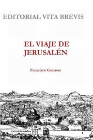 Title: El viaje de Jerusalén, Author: Francisco Guerrero