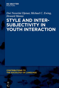 Title: Style and Intersubjectivity in Youth Interaction, Author: Dwi Noverini Djenar