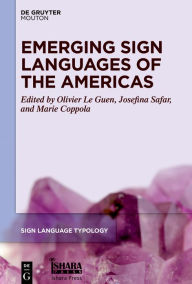 Title: Emerging Sign Languages of the Americas, Author: Olivier Le Guen