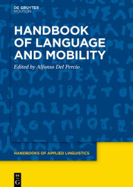 Title: Handbook of Language and Mobility, Author: Alfonso Del Percio
