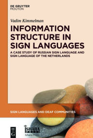 Title: Information Structure in Sign Languages: Evidence from Russian Sign Language and Sign Language of the Netherlands, Author: Vadim Kimmelman