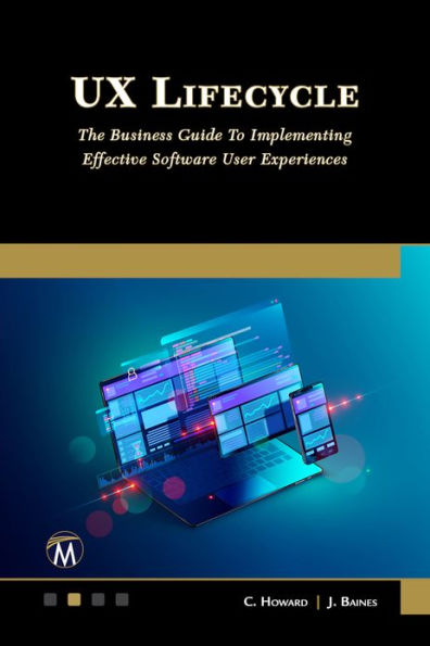 UX Lifecycle: The Business Guide To Implementing Effective Software User Experiences