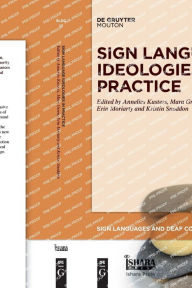 Title: Sign Language Ideologies in Practice, Author: Annelies Kusters