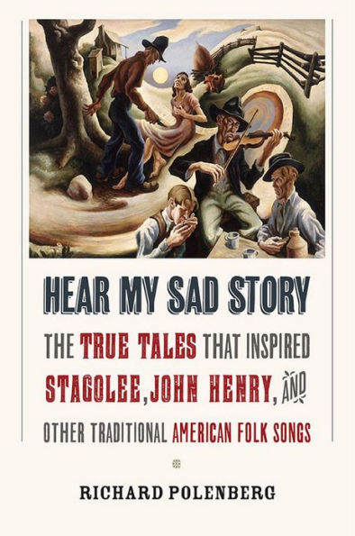 Hear My Sad Story: The True Tales That Inspired 