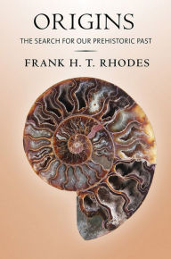 Title: Origins: The Search for Our Prehistoric Past, Author: Frank H. T. Rhodes