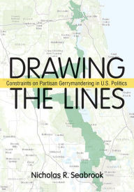 Title: Drawing the Lines: Constraints on Partisan Gerrymandering in U.S. Politics, Author: Nicholas R. Seabrook