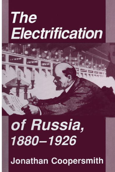 The Electrification of Russia, 1880-1926