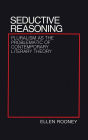 Seductive Reasoning: Pluralism as the Problematic of Contemporary Literary Theory