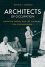 Architects of Occupation: American Experts and Planning for Postwar Japan