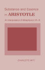 Substance and Essence in Aristotle: An Interpretation of Metaphysics VII-IX