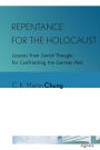 Repentance for the Holocaust: Lessons from Jewish Thought for Confronting the German Past