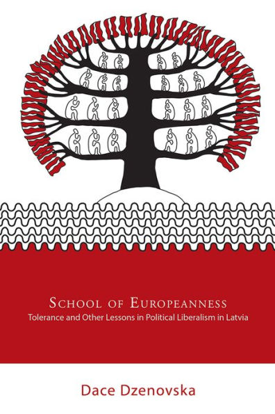 School of Europeanness: Tolerance and Other Lessons in Political Liberalism in Latvia