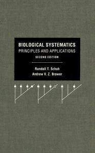 Title: Biological Systematics: Principles and Applications, Author: Randall T. Schuh