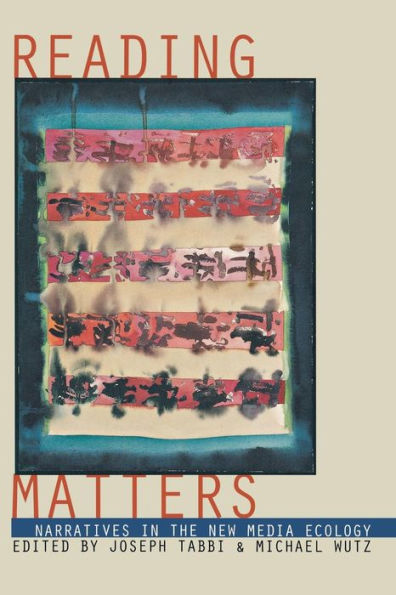 Reading Matters: Narrative in the New Media Ecology