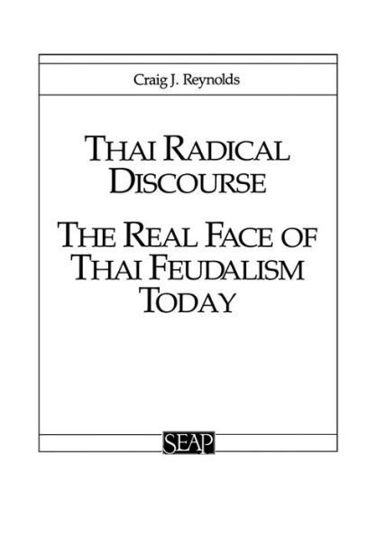 Thai Radical Discourse: The Real Face of Thai Feudalism Today